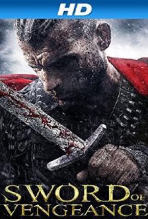 Меч мести / Sword of Vengeance (2015 )