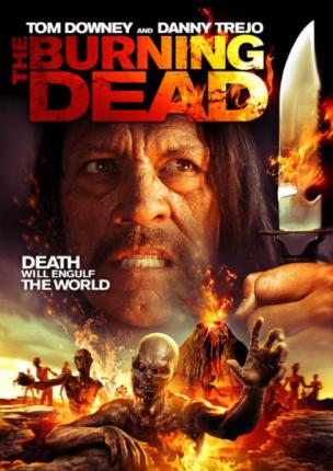 Пылающие мертвецы / The Burning Dead (2015 )